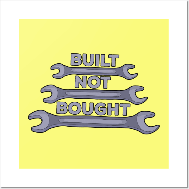 Built Not Bought Wall Art by DiegoCarvalho